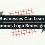 What Businesses Can Learn From Famous Logo Redesigns?
