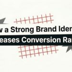 How a Strong Brand Identity Increases Conversion Rates