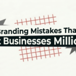Branding Mistakes That Cost Businesses Millions